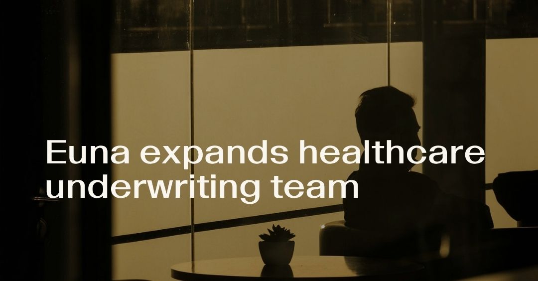 Euna expands healthcare underwriting team as private medical market grows